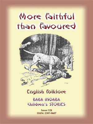 cover image of MORE FAITHFUL THAN FAVOURED--A children's story about a dog's faithfulness to it's master